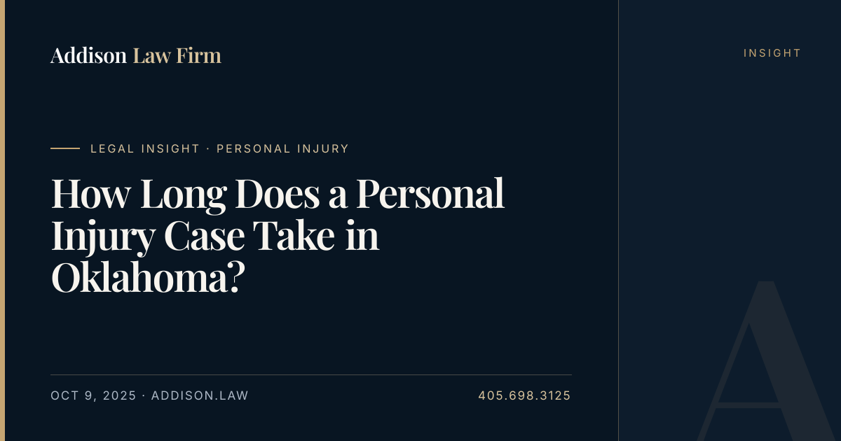 How Long Does a Personal Injury Case Take in Oklahoma? | Addison Law Firm