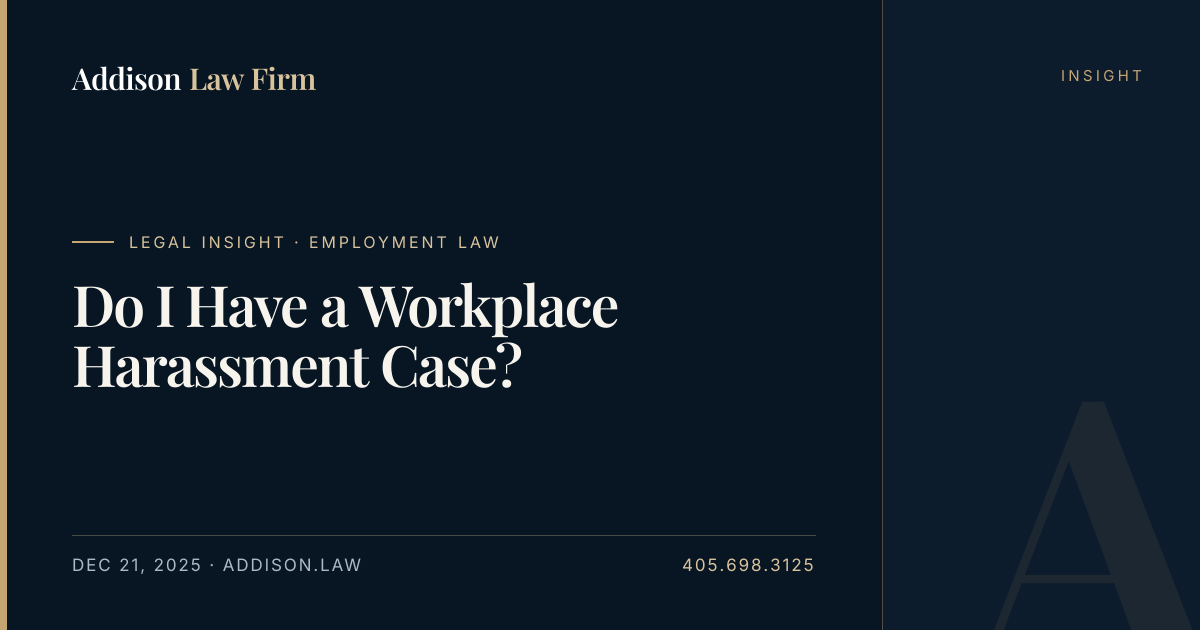 Do I Have a Workplace Harassment Case? | Addison Law Firm